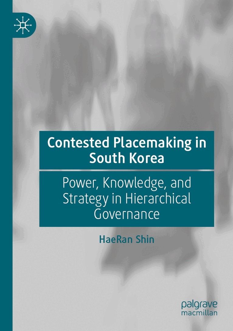 HaeRan Shin - Contested Placemaking in South Korea, Häftad