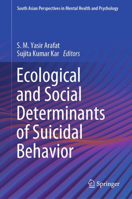 Sujita Kumar Kar, S. M. Yasir Arafat - Ecological and Social Determinants of Suicidal Behavior, E-bok