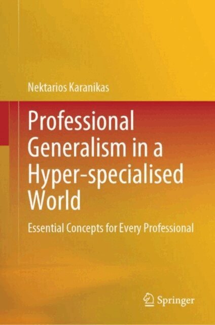 Nektarios Karanikas - Professional Generalism in a Hyper-specialised World, E-bok