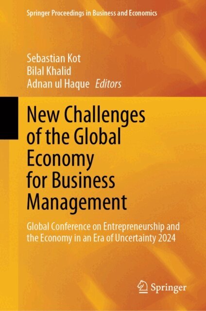 Adnan ul Haque, Bilal Khalid, Sebastian Kot - New Challenges of the Global Economy for Business Management, E-bok