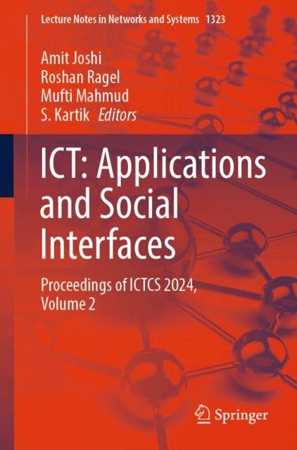 S. Kartik, Mufti Mahmud, Roshan Ragel, Amit Joshi - ICT: Applications and Social Interfaces, E-bok