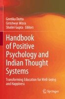 Geetika Dutta, Girishwar Misra, Shalini Gupta - Handbook of Positive Psychology and Indian Thought Systems, Häftad
