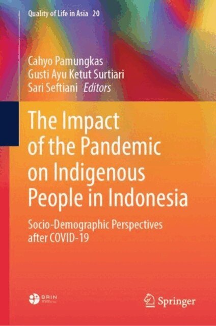 Sari Seftiani, Gusti Ayu Ketut Surtiari, Cahyo Pamungkas - Impact of the Pandemic on Indigenous People in Indonesia, E-bok