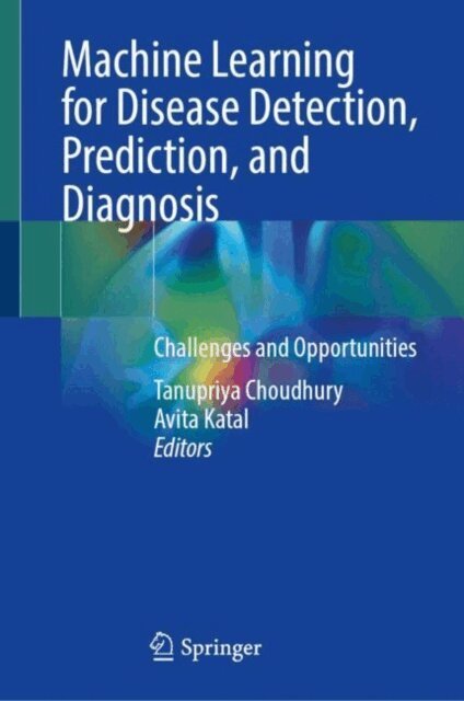 Avita Katal, Tanupriya Choudhury - Machine Learning for Disease Detection, Prediction, and Diagnosis, E-bok