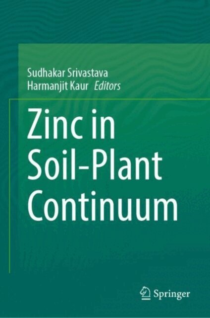 Harmanjit Kaur, Sudhakar Srivastava - Zinc in Soil-Plant Continuum, E-bok