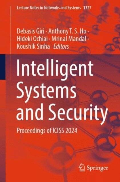 Koushik Sinha, Mrinal Mandal, Hideki Ochiai, Anthony T. S. Ho, Debasis Giri - Intelligent Systems and Security, E-bok