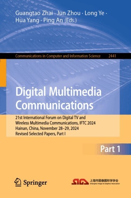Ping An, Hua Yang, Long Ye, Jun Zhou, Guangtao Zhai - Digital Multimedia Communications, E-bok
