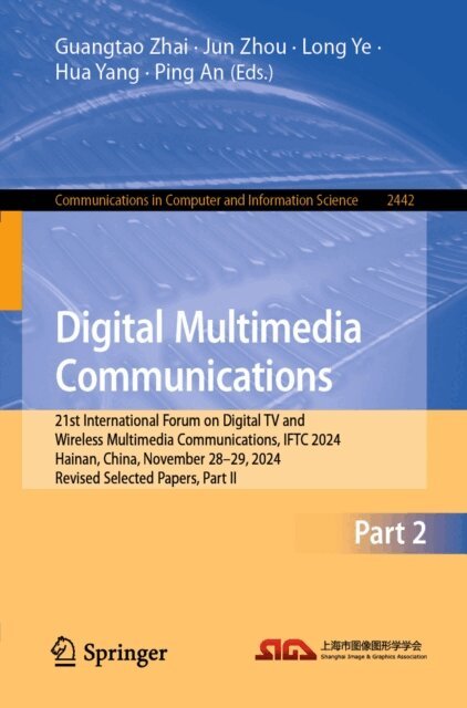 Ping An, Hua Yang, Long Ye, Jun Zhou, Guangtao Zhai - Digital Multimedia Communications, E-bok