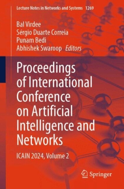 Abhishek Swaroop, Punam Bedi, Sergio Duarte Correia, Bal Virdee - Proceedings of International Conference on Artificial Intelligence and Networks, E-bok