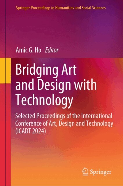 Amic G. Ho - Bridging Art and Design with Technology, E-bok