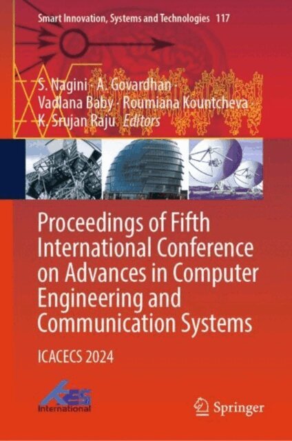 K. Srujan Raju, Roumiana Kountcheva, Vadlana Baby, A. Govardhan, S. Nagini - Proceedings of Fifth International Conference on Advances in Computer Engineering and Communication Systems, E-bok