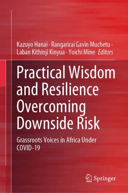 Yoichi Mine, Laban Kithinji Kinyua, Rangarirai Gavin Muchetu, Kazuyo Hanai - Practical Wisdom and Resilience Overcoming Downside Risk, E-bok
