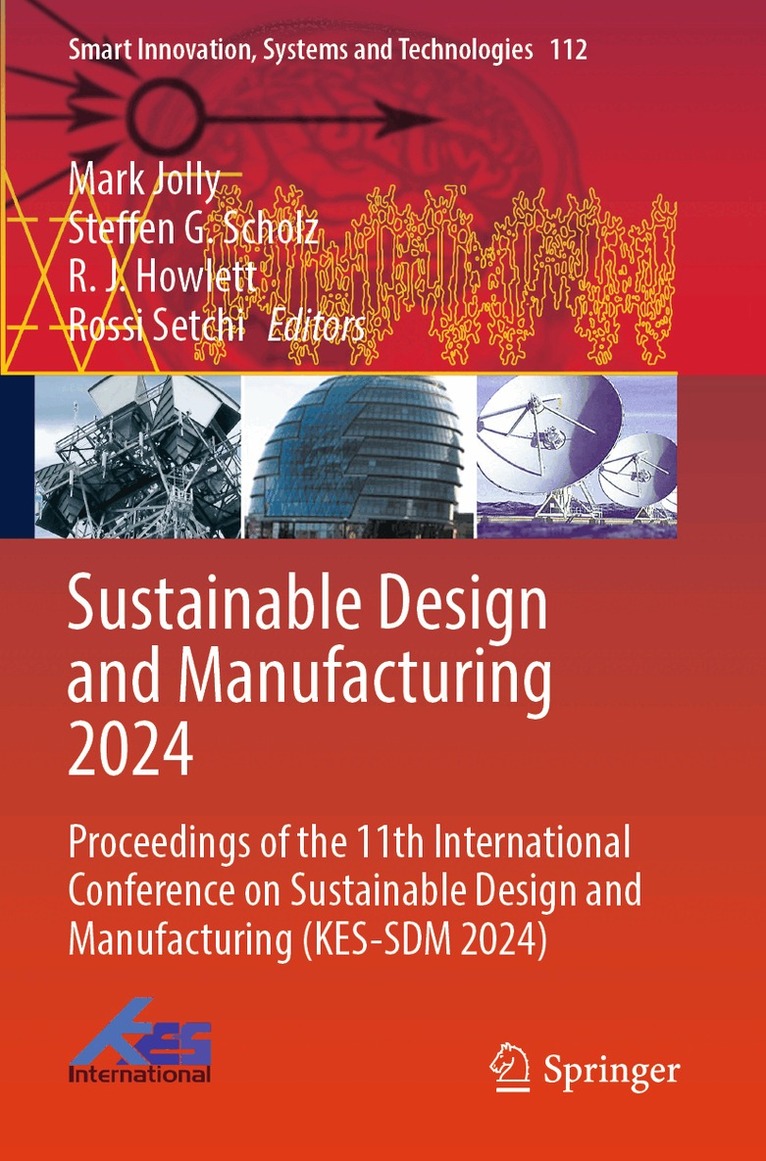 Mark Jolly, Steffen G. Scholz, R J Howlett, Rossi Setchi - Sustainable Design and Manufacturing 2024, Häftad. Tillgänglighet: Lägg i varukorg