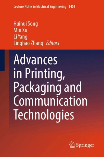 Linghao Zhang, Li Yang, Min Xu, Huihui Song - Advances in Printing, Packaging and Communication Technologies, E-bok
