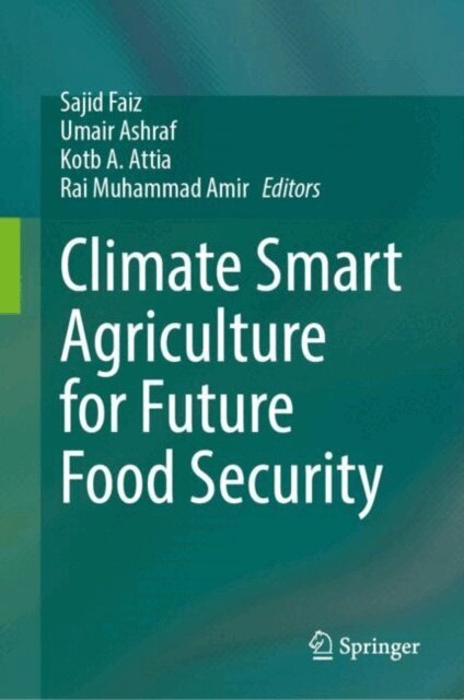 Rai Muhammad Amir, Kotb A. Attia, Umair Ashraf, Sajid Faiz - Climate Smart Agriculture for Future Food Security, E-bok