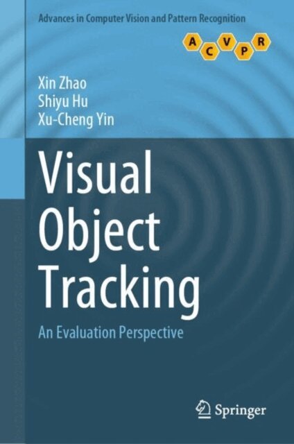 Xu-Cheng Yin, Shiyu Hu, Xin Zhao - Visual Object Tracking, E-bok