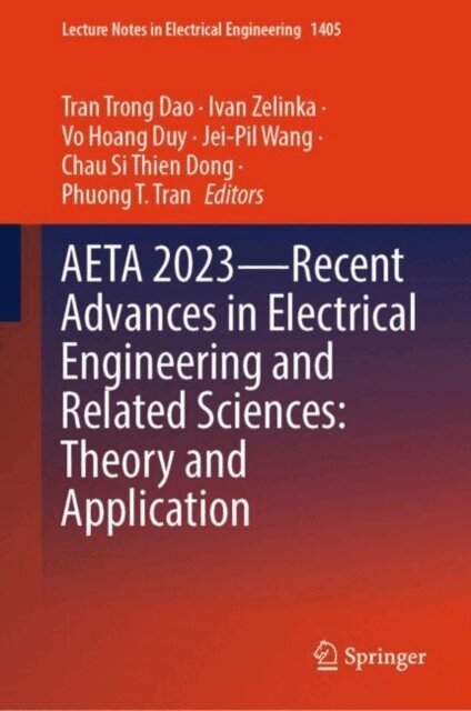 Phuong T. Tran, Chau Si Thien Dong, Jei-Pil Wang, Vo Hoang Duy, Ivan Zelinka, Tran Trong Dao - AETA 2023-Recent Advances in Electrical Engineering and Related Sciences: Theory and Application, E-bok