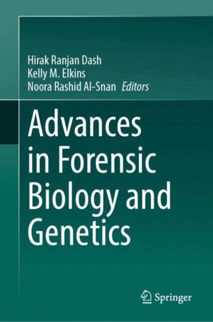 Noora Rashid Al-Snan, Kelly M. Elkins, Hirak Ranjan Dash - Advances in Forensic Biology and Genetics, E-bok