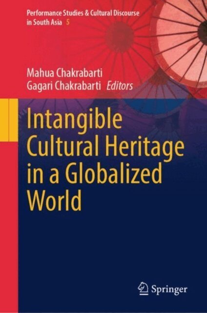 Gagari Chakrabarti, Mahua Chakrabarti - Intangible Cultural Heritage in a Globalized World, E-bok