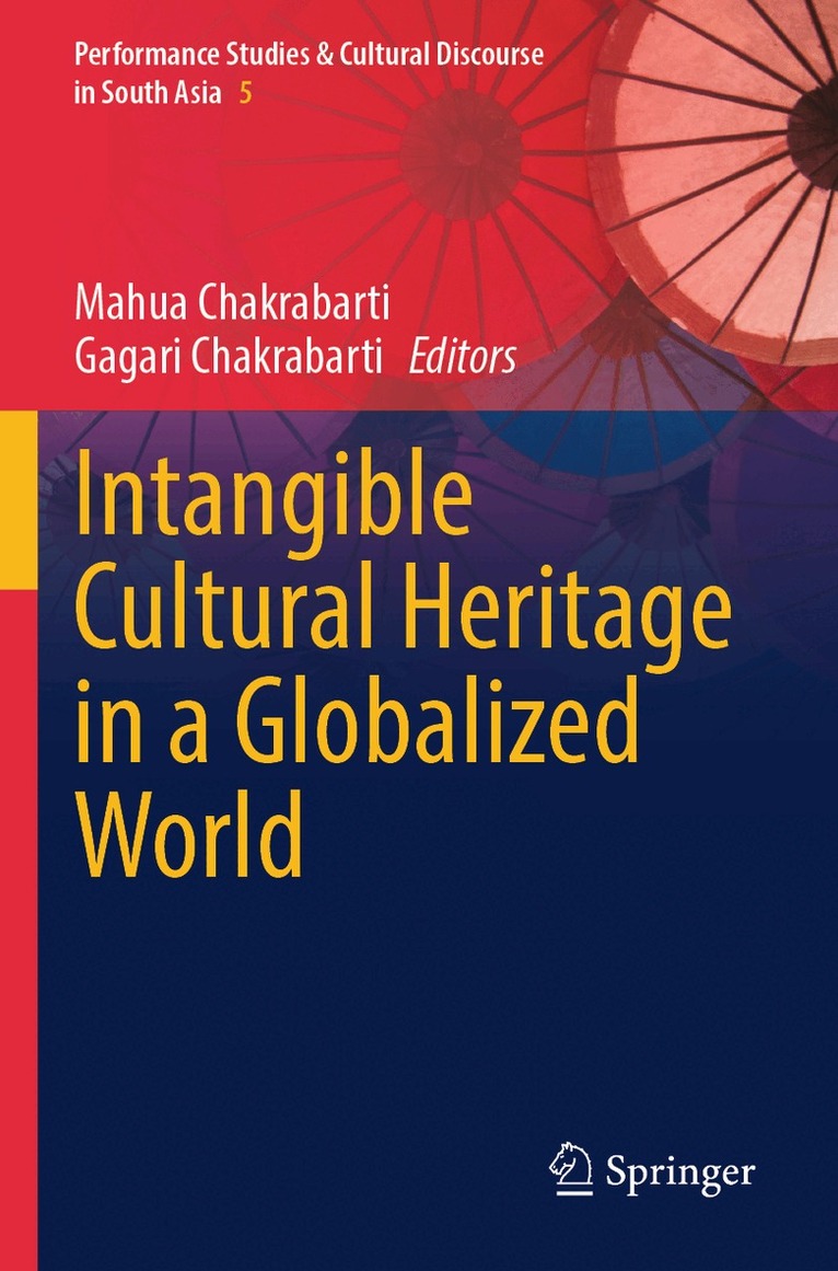 Mahua Chakrabarti, Gagari Chakrabarti - Intangible Cultural Heritage in a Globalized World, Häftad. Tillgänglighet: Lägg i varukorg