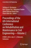 Stefanus A. Kristiawan, Keh-Chyuan Tsai, Mohamed Shahin, Abdul Rahman Mohd Sam, Pham Dinh Hai - Proceedings of the 6th International Conference on Rehabilitation and Maintenance in Civil Engineering—Volume 2, Häftad