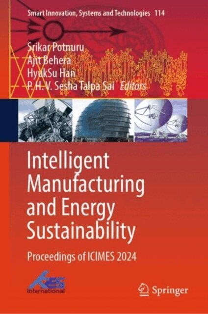 P.H.V. Sesha Talpa Sai, HyukSu Han, Ajit Behera, Srikar Potnuru - Intelligent Manufacturing and Energy Sustainability, E-bok