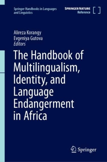 Evgeniya Gutova, Alireza Korangy - Handbook of Multilingualism, Identity, and Language Endangerment in Africa, E-bok
