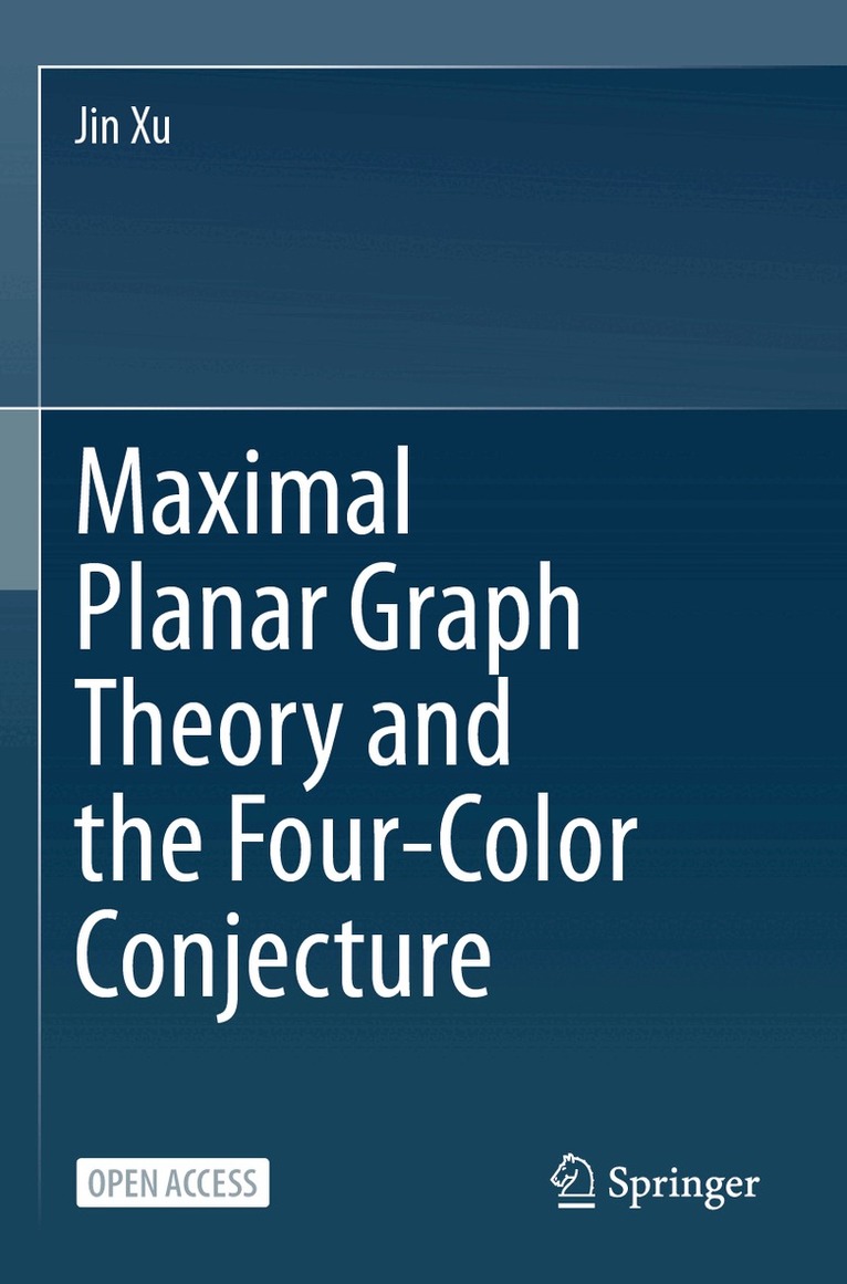Jin Xu - Maximal Planar Graph Theory and the Four-Color Conjecture, Häftad. Tillgänglighet: Lägg i varukorg