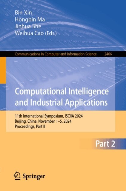 Weihua Cao, Jinhua She, Hongbin Ma, Bin Xin - Computational Intelligence and Industrial Applications, E-bok