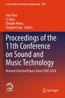 Kun Qian, Li Zhou, Qinglin Meng, Yongwei Gao - Proceedings of the 11th Conference on Sound and Music Technology, Häftad