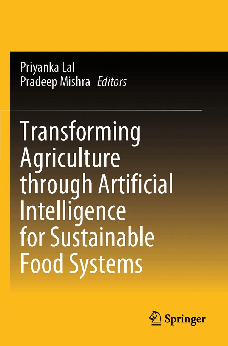 Priyanka Lal, Pradeep Mishra - Transforming Agriculture through Artificial Intelligence for Sustainable Food Systems, Häftad