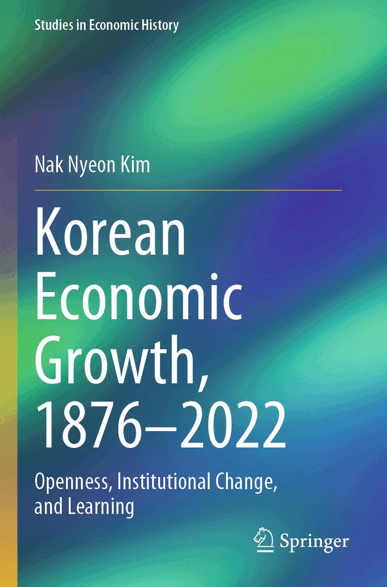 Nak Nyeon Kim - Korean Economic Growth, 1876 - 2022, Häftad