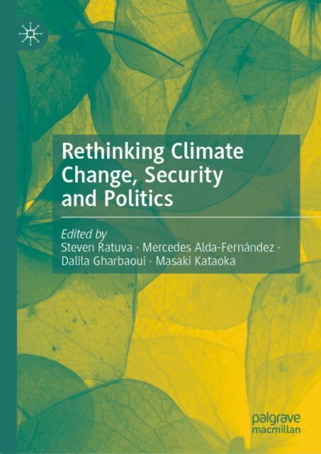 Masaki Kataoka, Dalila Gharbaoui, Mercedes Alda-Fernandez, Steven Ratuva - Rethinking Climate Change, Security and Politics, E-bok