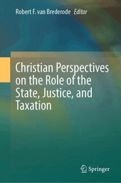 Robert F. van Brederode - Christian Perspectives on the Role of the State, Justice, and Taxation, E-bok