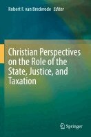 Robert F. van Brederode - Christian Perspectives on the Role of the State, Justice, and Taxation, Häftad