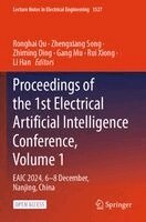Ronghai Qu, Zhengxiang Song, Zhiming Ding, Gang Mu, Rui Xiong, Li Han - Proceedings of the 1st Electrical Artificial Intelligence Conference, Volume 1, Häftad