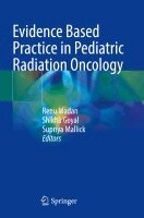 Renu Madan, Shikha Goyal, Supriya Mallick - Evidence Based Practice in Pediatric Radiation Oncology, Häftad