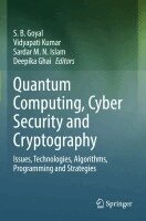 S. B. Goyal, Vidyapati Kumar, Sardar M. N. Islam, Deepika Ghai - Quantum Computing, Cyber Security and Cryptography, Häftad