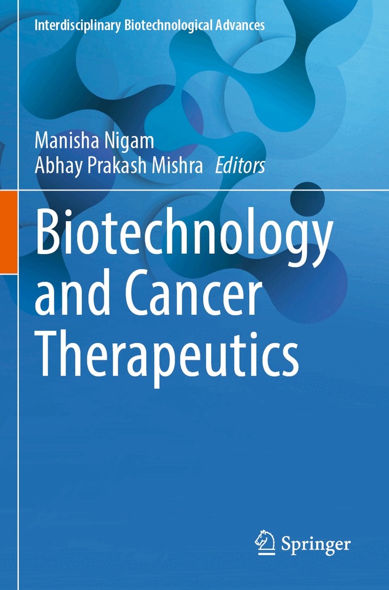 Manisha Nigam, Abhay Prakash Mishra - Biotechnology and Cancer Therapeutics, Häftad