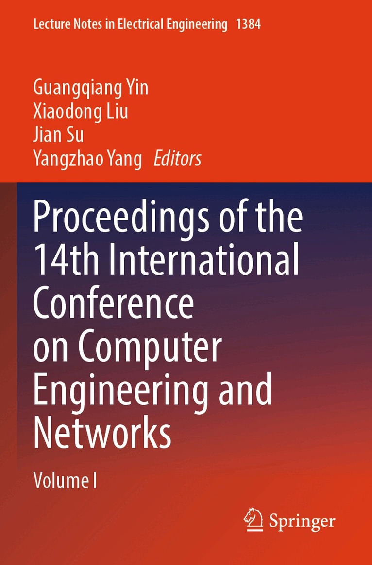 Guangqiang Yin, Xiaodong Liu, Jian Su, Yangzhao Yang - Proceedings of the 14th International Conference on Computer Engineering and Networks, Häftad