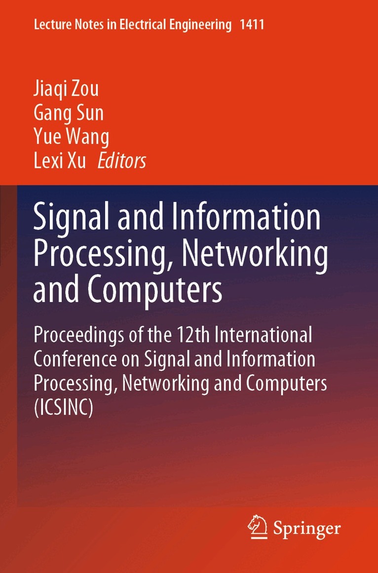 Jiaqi Zou, Gang Sun, Yue Wang, Lexi Xu - Signal and Information Processing, Networking and Computers, Övrigt