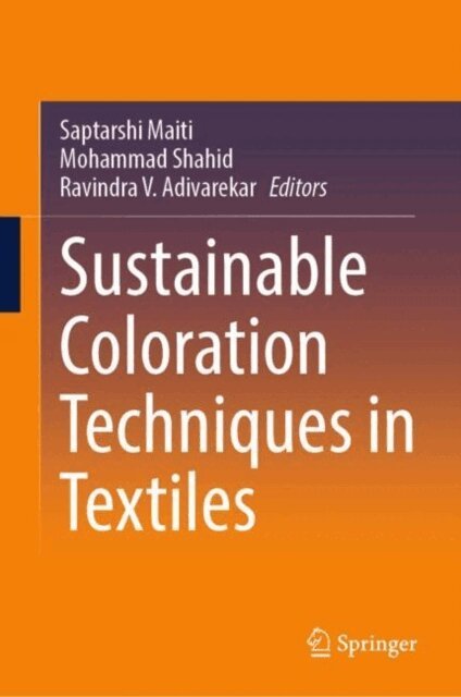 Ravindra V. Adivarekar, Mohammad Shahid, Saptarshi Maiti - Sustainable Coloration Techniques in Textiles, E-bok