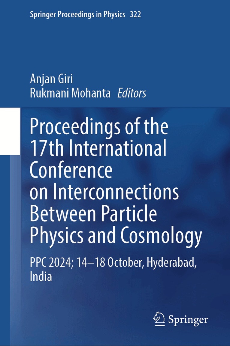 Anjan Giri, Rukmani Mohanta - Proceedings of the 17th International Conference on Interconnections Between Particle Physics and Cosmology, Inbunden