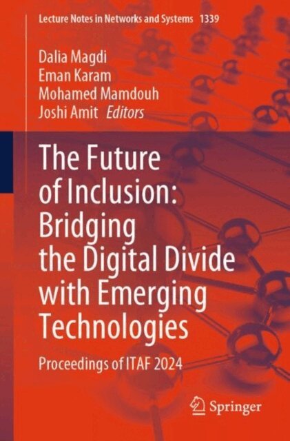 Joshi Amit, Mohamed Mamdouh, Eman Karam, Dalia Magdi - Future of Inclusion: Bridging the Digital Divide with Emerging Technologies, E-bok