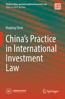 Huiping Chen - China’s Practice in International Investment Law, Häftad
