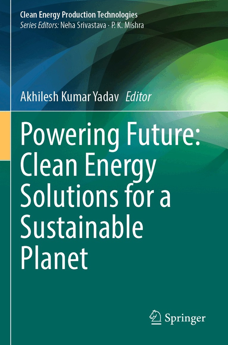 Akhilesh Kumar Yadav - Powering Future: Clean Energy Solutions for a Sustainable Planet, Häftad