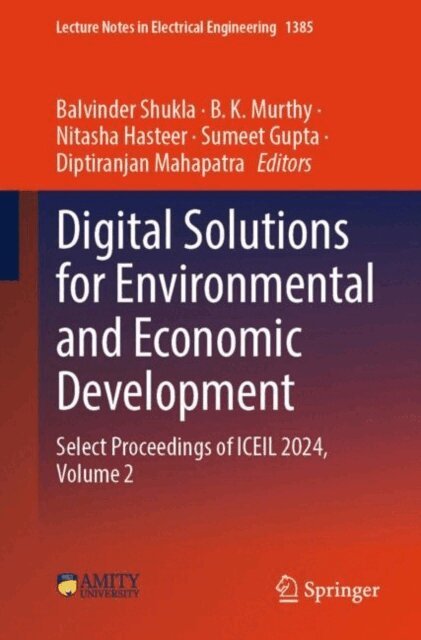 Diptiranjan Mahapatra, Sumeet Gupta, Nitasha Hasteer, B. K. Murthy, Balvinder Shukla - Digital Solutions for Environmental and Economic Development, E-bok