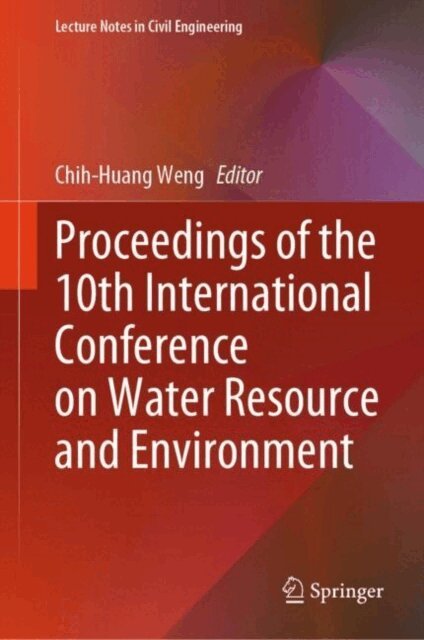 Chih-Huang Weng - Proceedings of the 10th International Conference on Water Resource and Environment, E-bok
