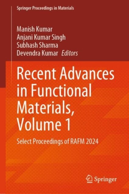 Devendra Kumar, Subhash Sharma, Anjani Kumar Singh, Manish Kumar - Recent Advances in Functional Materials, Volume 1, E-bok