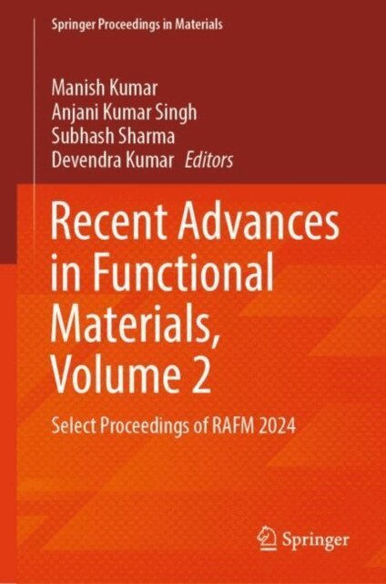 Devendra Kumar, Subhash Sharma, Anjani Kumar Singh, Manish Kumar - Recent Advances in Functional Materials, Volume 2, E-bok